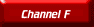 CHANNEL F